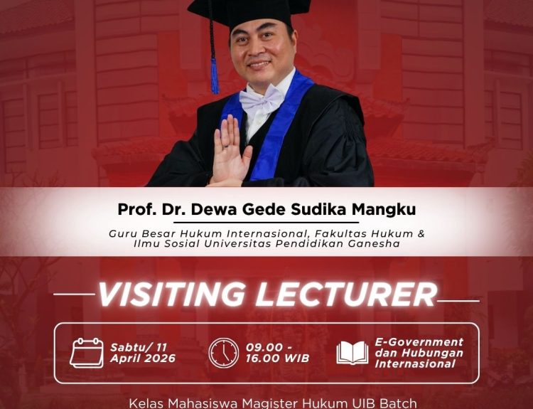 Guru Besar Ilmu Hukum Internasional Undiksha, Prof. Dr. Dewa Gede Sudika Mangku, S.H., LL.M. Menjadi Visiting Lecturer di Magister Hukum S2 FH Universitas Internasional Batam
